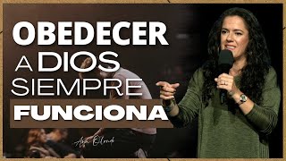 Obedecer a Dios siempre funciona  Ana Olondo [upl. by Nosittam720]