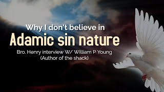 Why I dont believe in the adamic sin nature W William P Young [upl. by Omer42]