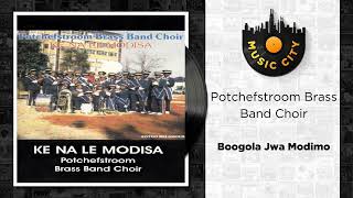 Potchefstroom Brass Band Choir  Boogola Jwa Modimo  Official Audio [upl. by Anal]