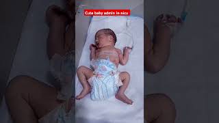 Cute baby admint in hospital neonate baby cutebaby newchild [upl. by Suoirrad]