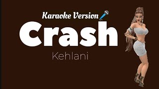 Kehlani  Crash Karaoke Version 🎤 [upl. by Nahgen684]