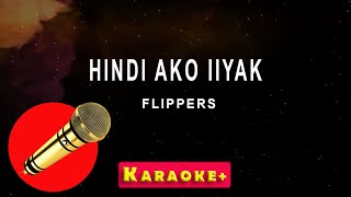 Hinde Ako Iiyak  Flippers karaoke version [upl. by Kan]