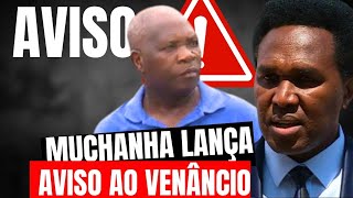 ÚLTIMA HORA MUCHANGA AVISA VENÂNCIO A NÃO PISAR MOÇAMBIQUE [upl. by Earehc736]