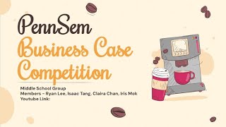 PennSem Business Case Competition Video Semifinal [upl. by Rabin]