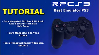 Tutorial RPCS3 Cara Mengatasi Stuck SPUPPU  Cara Mengatasi File RPCS3 Rusak Dan Tidak Bisa Update [upl. by Oria]