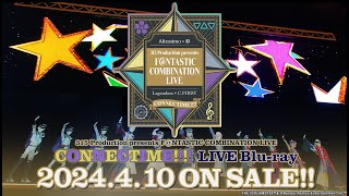 【SideM】F＠NTASTIC COMBINATION LIVE ～CONNECTIME～ LIVE Bluray ダイジェスト【アイドルマスター】 [upl. by Troxell]