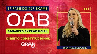 2ª Fase 41º Exame OAB Gabarito Extraoficial de Direito Constitucional com Ana Paula Blazute [upl. by Whitcher]