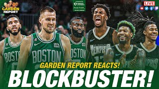 LIVE Celtics Trade Marcus Smart Acquire Kristaps Porzingis  Garden Report [upl. by Roshelle]