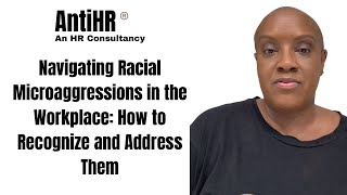 Navigating Racial Microaggressions in the Workplace How to Recognize and Address Them [upl. by Lotta]