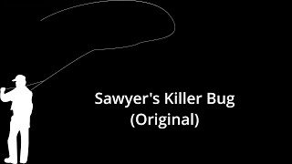 Tying Sawyers Killer Bug  How close did we get to the original [upl. by Eleazar985]