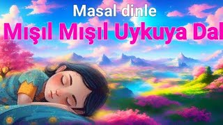 50 dk MASAL DİNLE  Mışıl Mışıl UYU [upl. by Carrington]