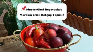 📌Mürdüm Erikli ketçap Yapımı amp MasterChef reçetesi [upl. by Sokul53]