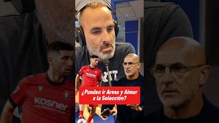 🧐 ¿Pueden ir Areso y Aimar a la Selección futbol osasuna [upl. by Linden]