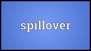 Spillover Meaning [upl. by Larrisa]