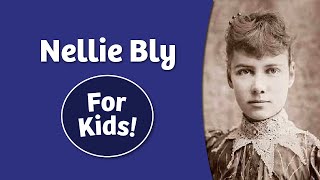 Nellie Bly for Kids  Bedtime History [upl. by Mannos]