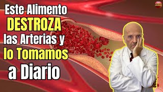 🆘 ESTE ALIMENTO DESTROZA LAS ARTERIAS Y LO TOMAMOS A DIARIO 🆘 [upl. by Schonthal]