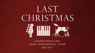 LAST CHRISTMAS  WHAM Higher Female Key of F  Band Instrumental Cover by GershonRebong w lyrics [upl. by Nemad]