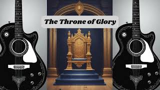 The Throne of Glory  Heavenly Elevation Worship [upl. by Artenak]