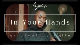 In Your Hands  Halle Cover by Loysius [upl. by Atival137]