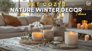 Transform Your Home with Cozy Winter Decor Using Nature Elements [upl. by Ecille948]