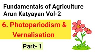 Photoperiodism amp Vernalisation  Fundamentals of Agriculture Arun Katyayan Vol2 [upl. by Zwart]