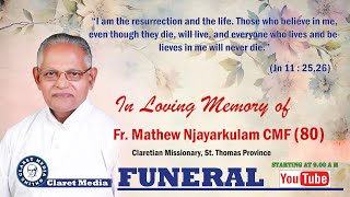 Funeral Fr Mathew Njayarkulam CMF 80 [upl. by Ellertnom]