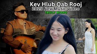 Kev Hlub Qab Rooj  Truly Xiong  Official MV 2025 [upl. by Eada]