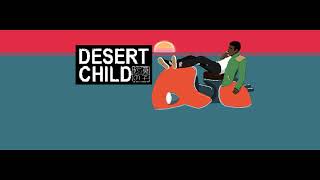 Desert Child Playlist [upl. by Clover]