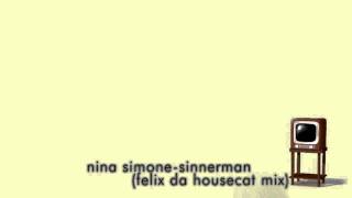 Nina Simone  Sinnerman Felix da Housecat mix  HD [upl. by Dillon]