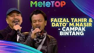 Faizal Tahir amp Dato M Nasir  Campak Bintang  MeleTOP  Nabil amp Namie [upl. by Yelsel]