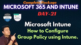 How to configure Group Policy using Microsoft Intune Step by Step Guide  DAY21 [upl. by Anilra944]