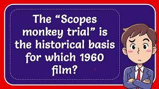 The “Scopes monkey trial” is the historical basis for which 1960 film [upl. by Maxy]