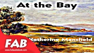 At the Bay Full Audiobook by Katherine MANSFIELD by Short Stories [upl. by Pulcheria439]