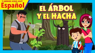 EL ÁRBOL Y EL HACHA  CUENTO PARA DORMIR PARA NIÑOS  HISTORIA DE APRENDIZAJE  HISTORIA ESPAÑOLA [upl. by Thorin]