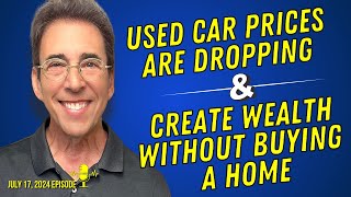 Full Show Used Car Prices Are Dropping and How To Create Wealth Without Buying a Home [upl. by Adyela]