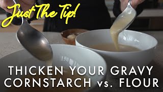 Just the Tip How to THICKEN your Gravy  Cornstarch vs Flour [upl. by Lough]