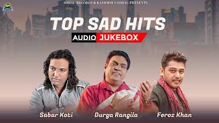 Sad Hits Audio Jukebox 2024  Sabar Koti  Durga Rangila  Feroz Khan  Lovejeet  Sohal Records [upl. by Faina487]