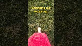 Grounding and sungazing to the format bit of sun in a whole week grounding sungazing [upl. by Bette]