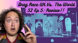 RuPauls Drag Race UK Vs The World Season 2 Episode 5 Review [upl. by Ayota902]