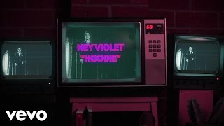 Hey Violet  Hoodie Official Lyric Video [upl. by Ocram]