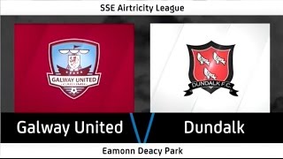 HIGHLIGHTS Galway United 21 Dundalk [upl. by Ahsoik]