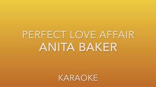 Anita Baker  A Perfect Love Affair  Karaoke [upl. by Dimo]