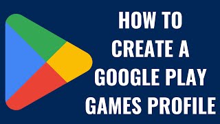 How to Create a Google Play Games Profile [upl. by Sillaw]