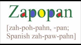 How To Pronounce ZAPOPAN [upl. by Ignaz]