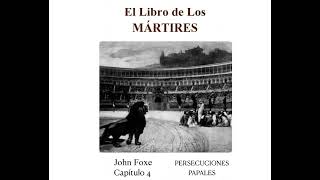 El Libro de Los Mártires  Capítulo 4  John Fox  Audiolibros Cristianos de Misioneros [upl. by Nnaeirual]