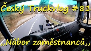 Český Truckvlog 81  Nábor zaměstnanců [upl. by Neelav]