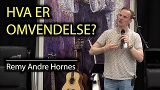 HVA ER OMVENDELSE Remy Andre Hornes [upl. by Nyrrat824]