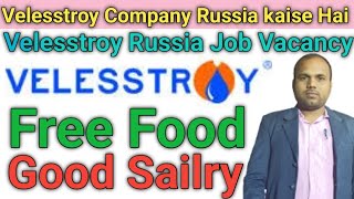 Valesstroy Construction Company Russia Kaisa Hai  valesstroy company Russia job [upl. by Anairo]