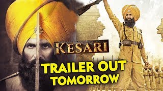 KESARI TRAILER Out Tomorrow  Akshay Kumar Parineeti Chopra [upl. by Yhtomiht]