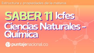 SABER 11  ICFES  Ciencias Naturales Química  Estructura y propiedades de la materia [upl. by Ocirrej268]